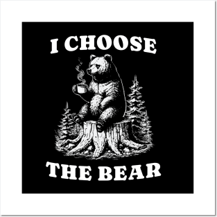 I-choose-the-bear Posters and Art